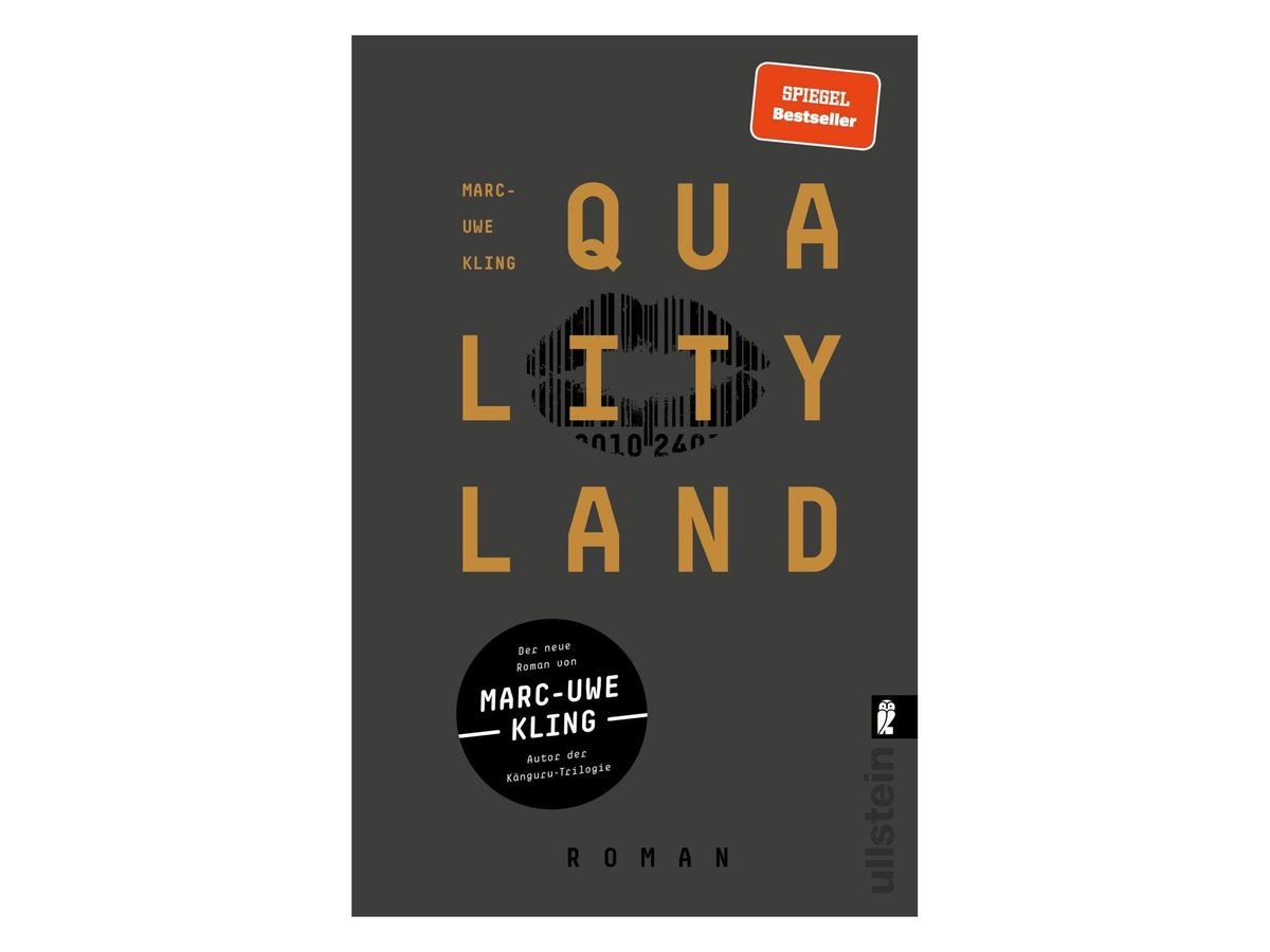 Buchcover „QualityLand“ von Marc-Uwe Kling, dunkle Edition: dunkelgrauer Grund, Titel in großen goldbraunen Buchstaben, in der Mitte ein Lippenabdruck aus Strichcode, roter Aufkleber „Spiegel Bestseller“, runder schwarzer Aufkleber „Der neue Roman von Marc-Uwe Kling, Autor der Känguru-Trilogie“, Verlagslogo Ullstein