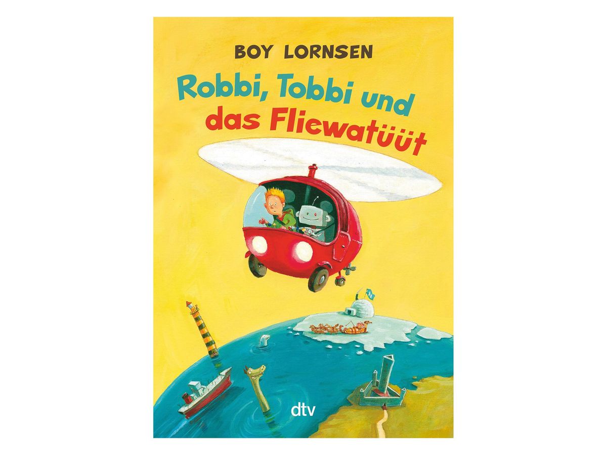 Buchcover „Robbi, Tobbi und das Fliewatüüt“ von Boy Lornsen: gelber Hintergrund, ein rotes Fluggefährt mit Propeller und Roboter Robbi und Tobbi an Bord schwebt über einer Weltkugel mit Meer, Leuchtturm und Iglu, dtv-Logo