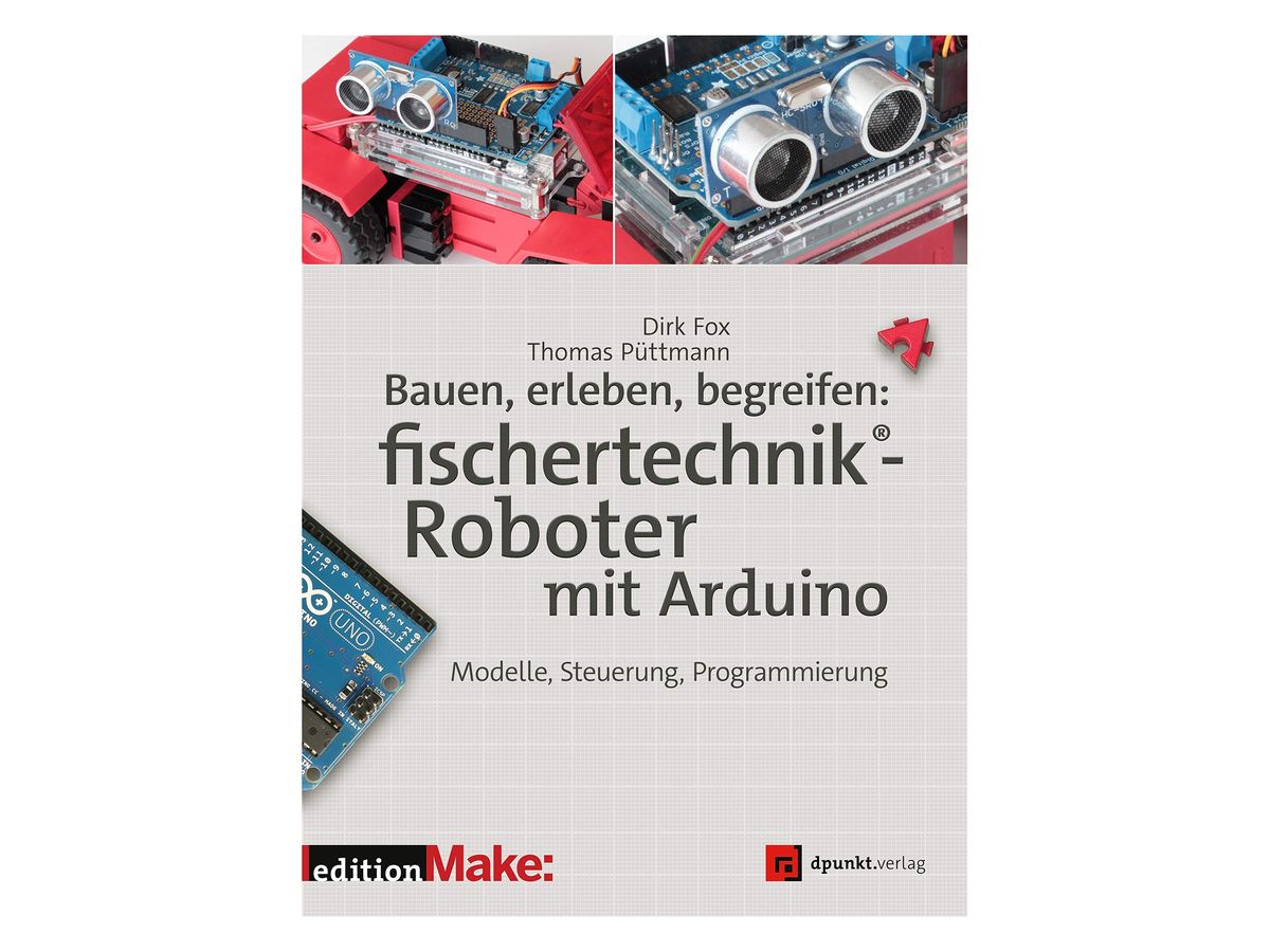 Buchcover „Bauen, erleben, begreifen: fischertechnik-Roboter mit Arduino“: oben Fotos roter fischertechnik-Bauteile mit Ultraschallsensoren und Platine, links ein Arduino-Uno-Board, Logos edition Make: und dpunkt.verlag