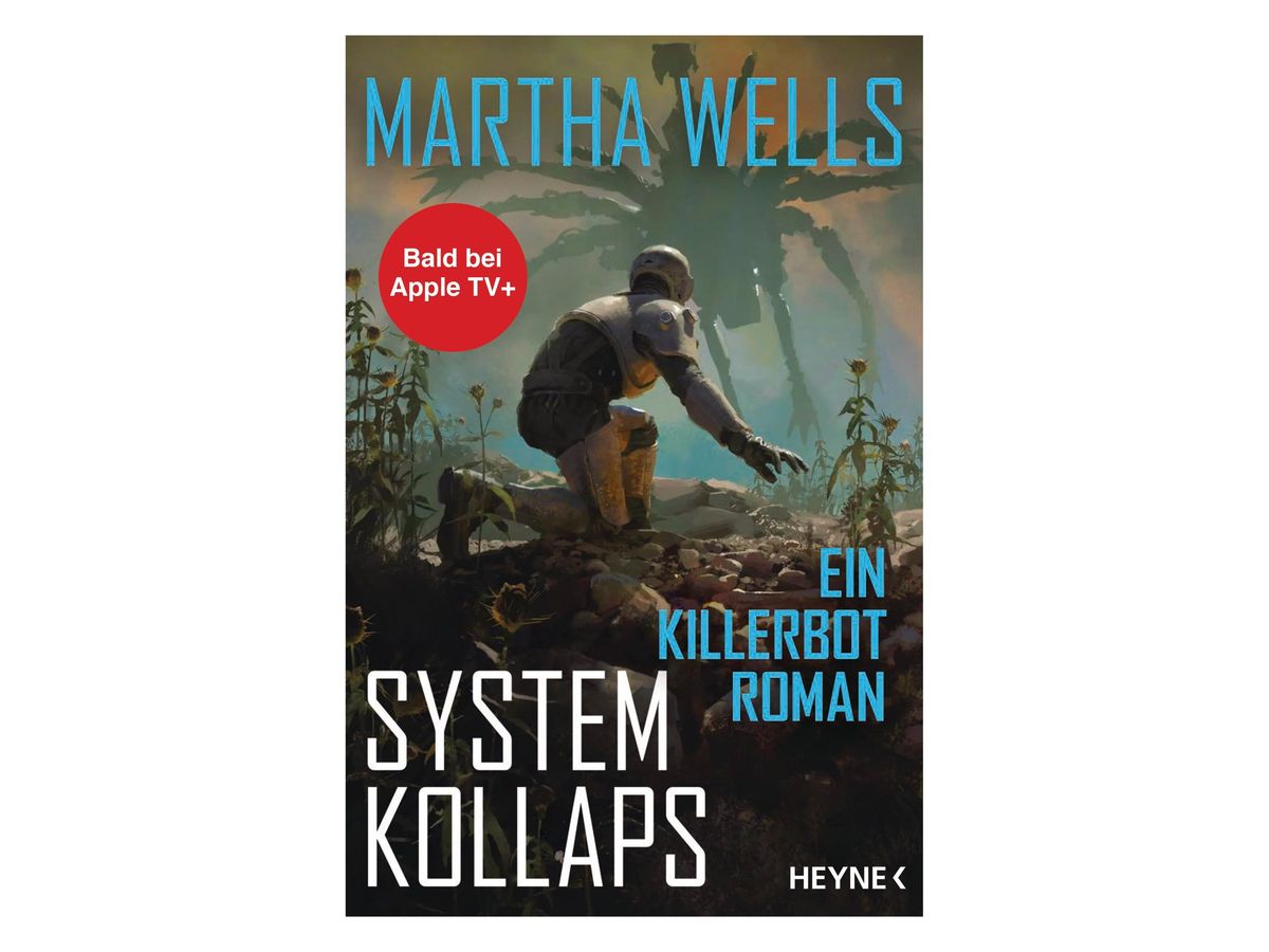 Buchcover „Systemkollaps“ von Martha Wells: eine gepanzerte Gestalt kniet auf steinigem, bewachsenem Boden, im Hintergrund ein riesiges spinnenartiges Gebilde, roter Aufkleber „Bald bei Apple TV+“, blauer Schriftzug „Ein Killerbot-Roman“