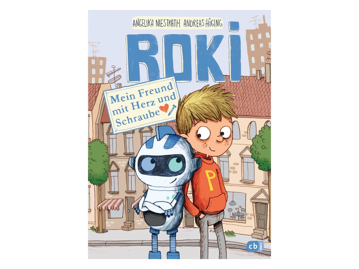 Buchcover „ROKI – Mein Freund mit Herz und Schraube“: ein kleiner blau-weißer Roboter mit verschränkten Armen steht neben einem blonden Jungen im roten Pullover vor einer Häuserzeile, Schild mit Herz und Schraubenzieher, cbj-Logo