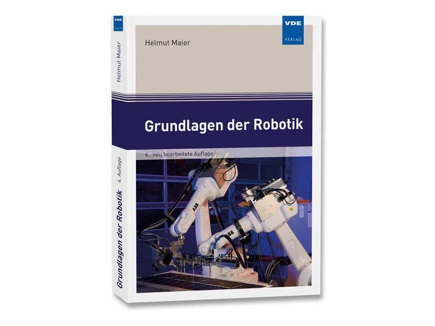 Buch in Schrägansicht mit dunkelblauem Cover, weißem Titel „Grundlagen der Robotik“, Autorenname „Helmut Maier“, Hinweis „4., neu bearbeitete Auflage“ und einem Foto weißer Industrieroboterarme, oben rechts das VDE-Verlag-Logo