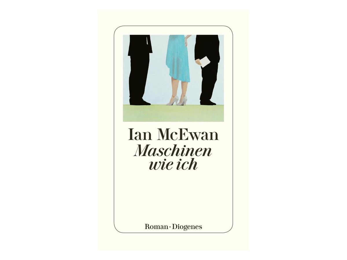Buchcover „Maschinen wie ich“ von Ian McEwan: gemaltes Bild zweier Männer in schwarzen Anzügen und einer Frau in türkisem Kleid, nur von der Hüfte abwärts zu sehen, darunter Autor und Titel auf cremefarbenem Grund