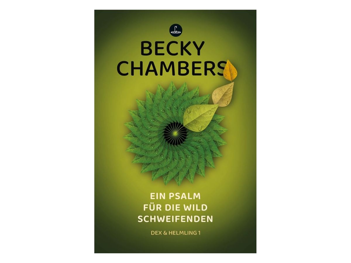 Buchcover „Ein Psalm für die wild Schweifenden“ von Becky Chambers: auf hellgrünem Grund eine spiralförmige Rosette aus grünen Blättern, an der Seite einige gelbe Blätter mit Wassertropfen, darunter „Dex & Helmling 1“, oben das runde Verlagszeichen