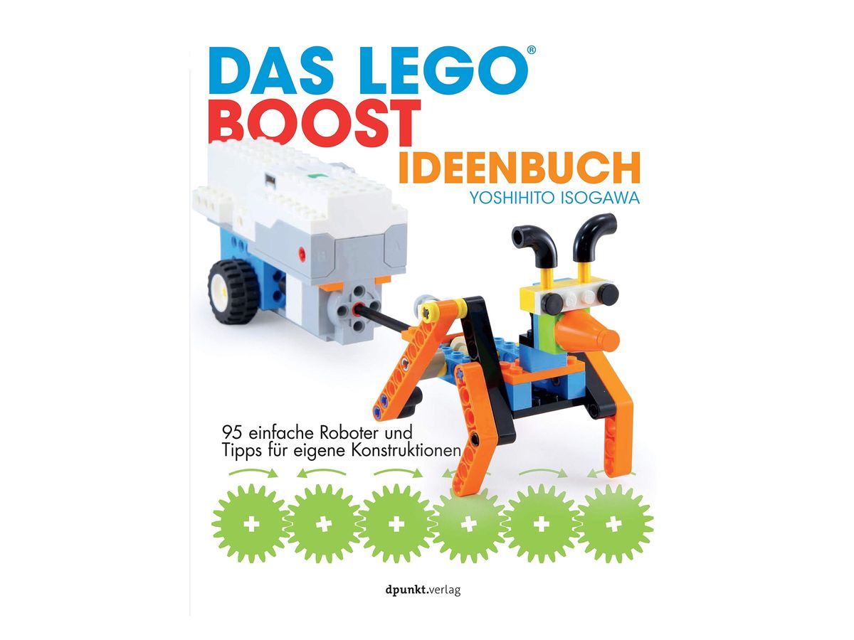 Weißes Buchcover mit buntem Titel „Das LEGO Boost Ideenbuch“, Foto eines laufenden LEGO-Roboters mit grauem Boost-Baustein und orangefarbenen Beinen, unten grüne Zahnräder und der Untertitel „95 einfache Roboter und Tipps für eigene Konstruktionen“