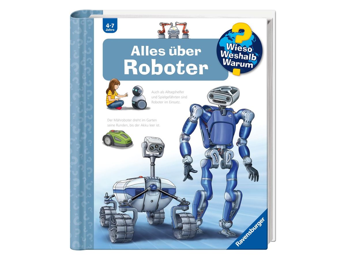 Buchcover „Wieso? Weshalb? Warum? Alles über Roboter“: ein blauer humanoider Roboter, ein Roboter-Rover, ein Mähroboter und ein Mädchen mit kleinem Haushaltsroboter, Altersangabe 4–7 Jahre, Ravensburger-Logo, Spiralbindung