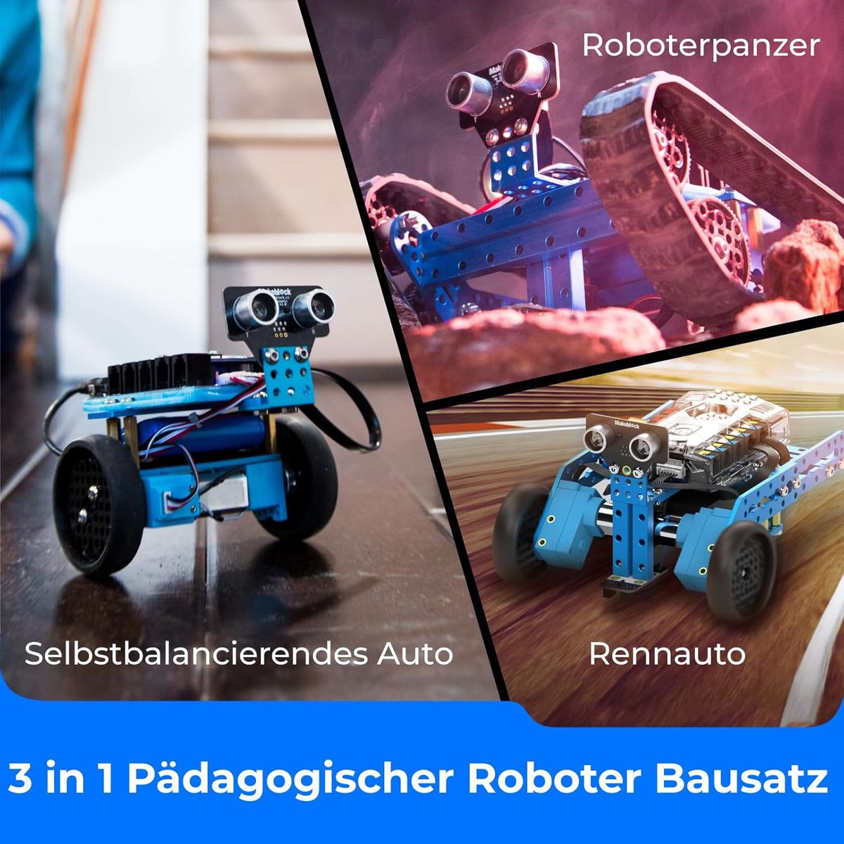 Drei Fotos mit deutschen Beschriftungen: links ein zweirädriger blauer Roboter auf einem Holzboden, oben rechts ein Kettenfahrzeug auf rötlichem Geröll, unten rechts ein dreirädriges Rennauto auf einer Bahn; darunter der Schriftzug „3 in 1 Pädagogischer Roboter Bausatz“