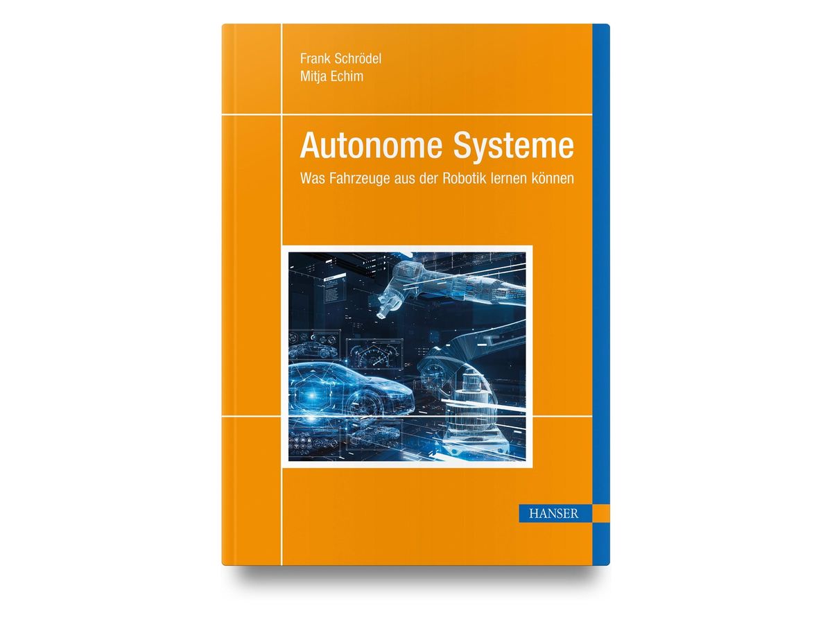 Buchcover „Autonome Systeme – Was Fahrzeuge aus der Robotik lernen können“ von Frank Schrödel und Mitja Echim: oranger Umschlag mit blau leuchtender Darstellung einer Roboterhand über einem Auto, Hanser-Logo