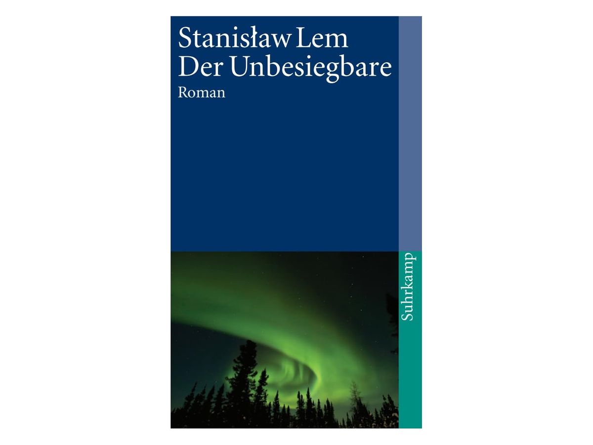 Buchcover „Der Unbesiegbare“ von Stanisław Lem: oben dunkelblaue Fläche mit weißem Autorennamen und Titel, unten grünes Nordlicht über einer Silhouette aus Nadelbäumen, rechts senkrecht der Schriftzug Suhrkamp