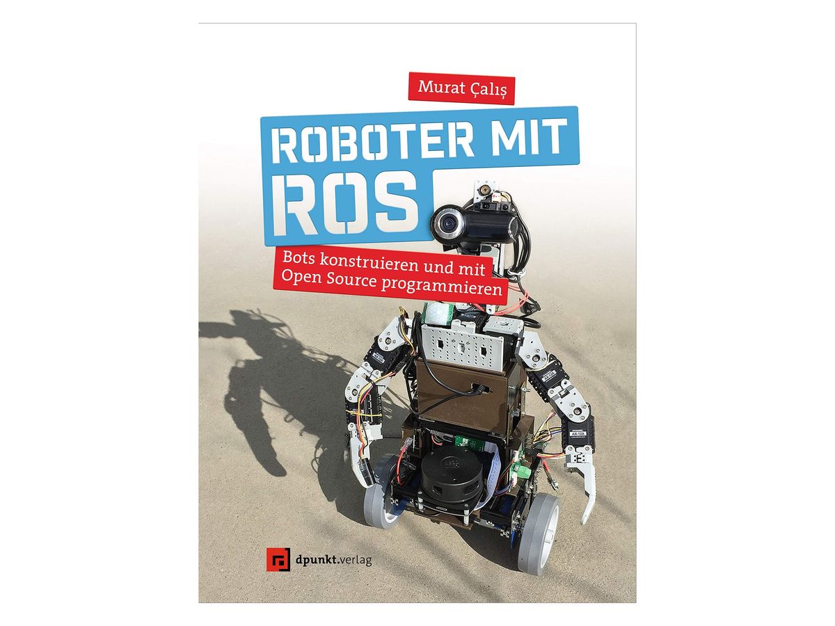 Buchcover „Roboter mit ROS“ von Murat Çalış: ein selbstgebauter fahrender Roboter mit Greifarmen, Kamera und Laserscanner auf hellem Sandboden, blauer Titelbalken, dpunkt.verlag-Logo